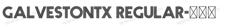 GalvestonTX Regular字体转换 GalvestonTX Regular字体转换
